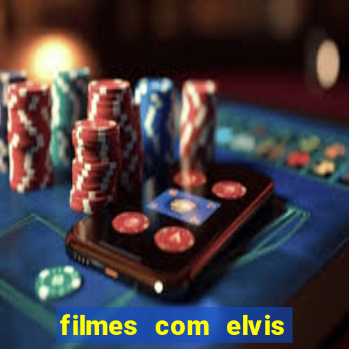 filmes com elvis presley dublado